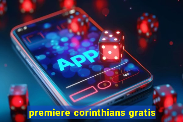 premiere corinthians gratis